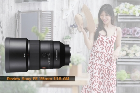 Review : เลนส์ถ่ายสาวตัวล่าสุดกับ Sony FE 135mm f/1.8 GM