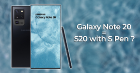 ลือ ! Galaxy Note 20 จะมีความคล้ายกับ S20 Series มากเปลี่ยนไปแค่ดีไซน์และเพิ่มปากกา S Pen เท่านั้น !!