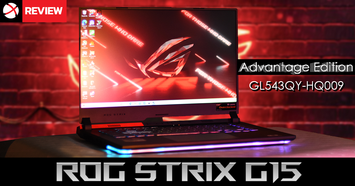 รีวิวโน้ตบุ๊คเกมมิ่ง ROG Strix G15 Advantage Edition กับสุดยอดขุมพลังจาก AMD ทั้ง CPU และ GPU พร้อมแบตอึด 12 ชั่วโมง!!