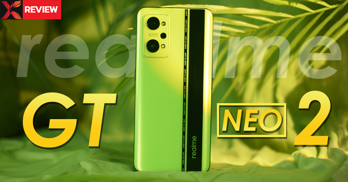 รีวิว realme GT NEO 2 สเปคแรงเทียบเรือธง กล้องถ่ายภาพ 64MP ถ่ายสวยระดับมืออาชีพ พร้อมแบตเตอรี่ไซส์ยักษ์