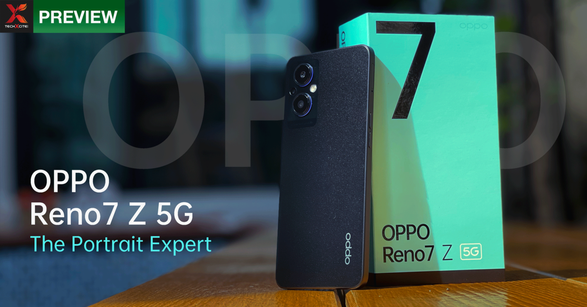 พรีวิว OPPO Reno7 Z 5G แกะกล่องครั้งแรกกับสมาร์ทโฟน 5G ที่ถ่ายพอร์ตเทรตได้ดีที่สุด
