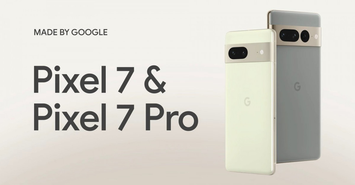 เปิดตัว Google Pixel 7 และ Pixel 7 Pro อัพเกรดชิป Tensor G2 ใหม่ และถ่ายภาพดีขึ้น