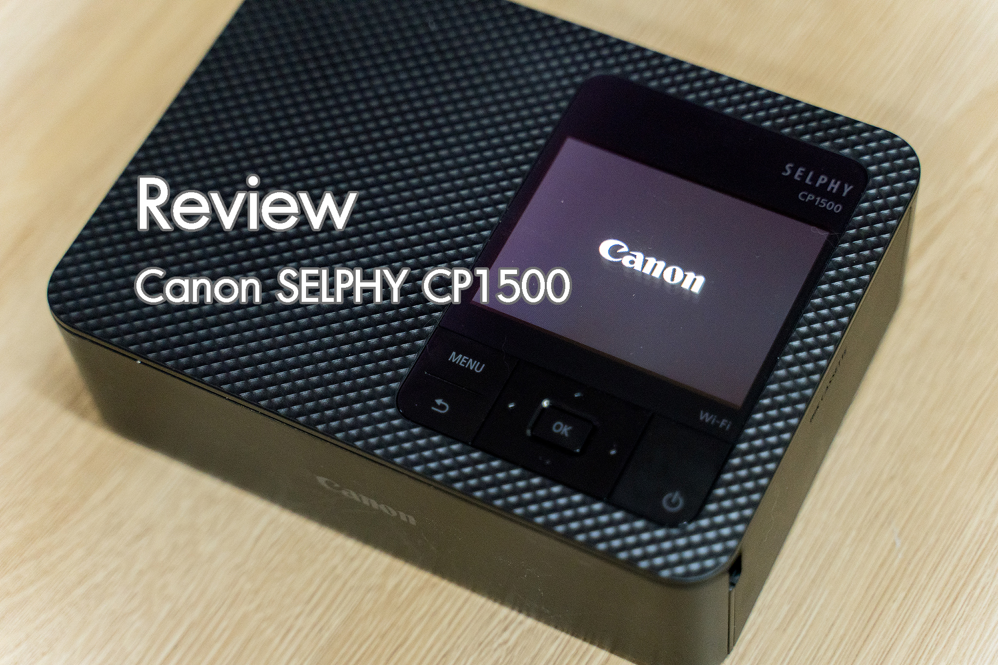 Review Canon SELPHY CP1500 เครื่อง Photo Printer ภาพสวย ใช้งานง่ายสุดๆ 