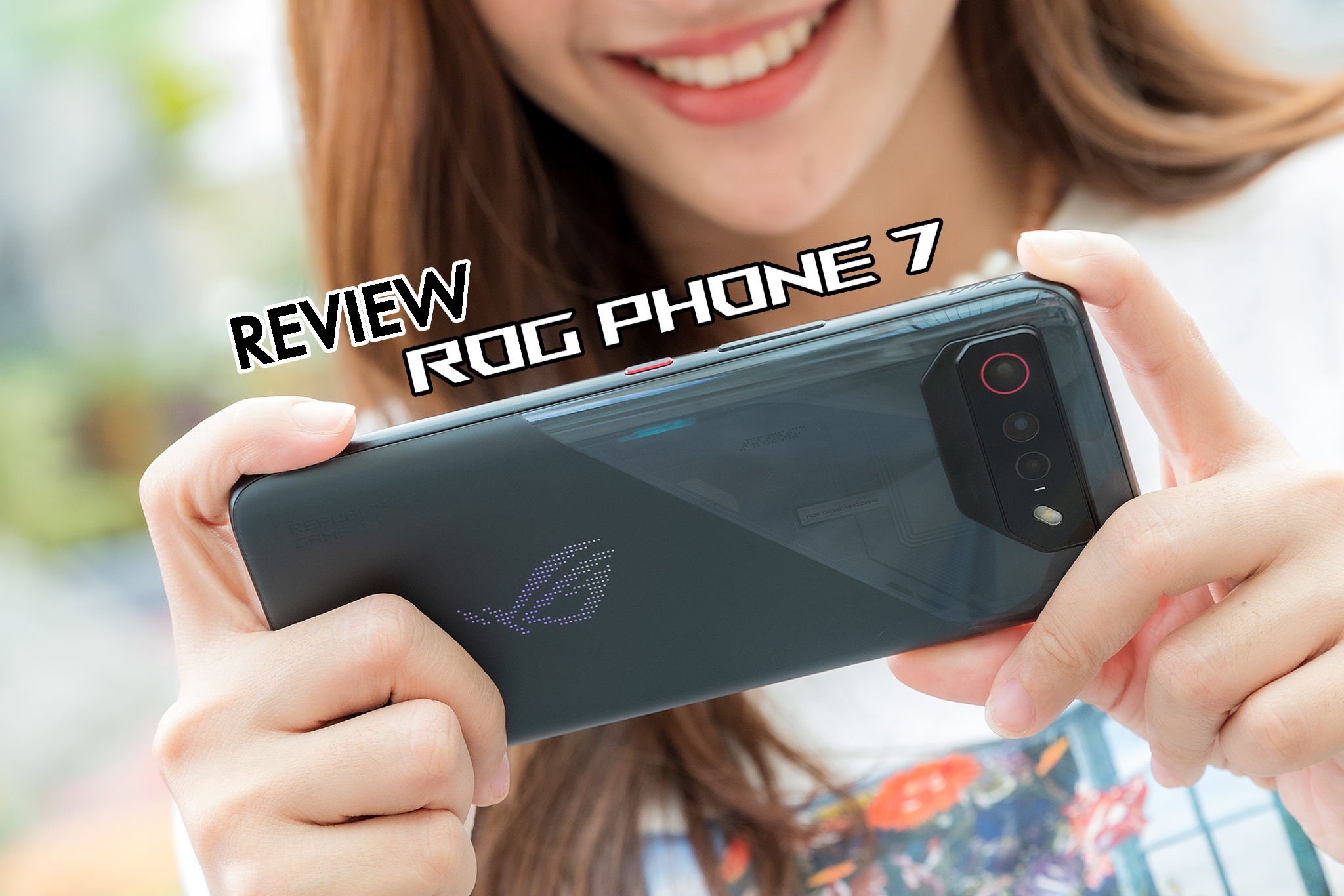 รีวิว ASUS ROG Phone 7 สมาร์ทโฟนสายเกมตัวแรงแห่งยุค ที่สุดแห่งความเร็วแรง
