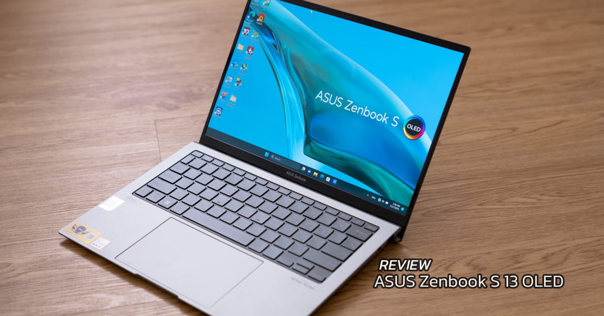 รีวิว ASUS Zenbook S 13 OLED (UX5304) แล็ปท็อปจอ OLED บางเบาสไตล์มินิมอลสุดๆ